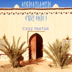 Chez Tonton #9 Africatlantic, c'est chic