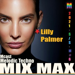 Lilly Palmer - Live ★ MIX MAX 07.04.2021 Mcast Vol. 6 ★ Melodic Techno DJ Mix