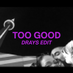 TOO GOOD (DRAYS EDIT) (Pitched due to copyright) [Steam/Download]