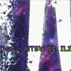 Day ft. ILX #MTSW