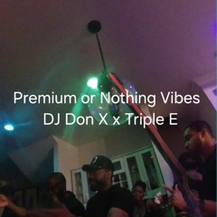 DJ Don X Premium or Nothing Vibes (Inside-outside) Live Mix