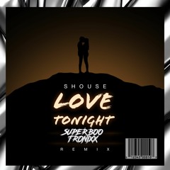 Shouse - Love Tonight (Sbtxx remix) [FREEDOWNLOAD]