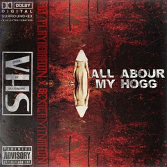 DJ PLAYASTATION X 6EXTERMINATION - ALL ABOUR MY HOGG
