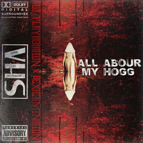 DJ PLAYASTATION X 6EXTERMINATION - ALL ABOUR MY HOGG