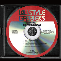 Stream LOLISTYLE GABBERS | Listen to Demo Disk 02 playlist