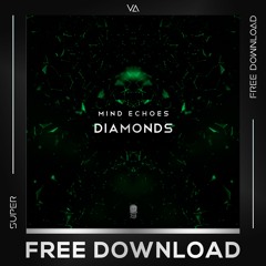 FREEDOWNLOAD: Mind Echoes - Diamonds (Original Mix)