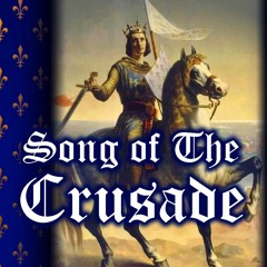 Song Of The Crusade - Saint Louis IX