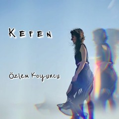 Kefen - Özlem Koyuncu (Official Song)