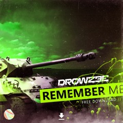 DROWZEE - REMEMBER ME (FREE DOWNLOAD)