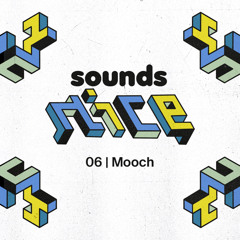 Sounds Nice 06 | Mooch