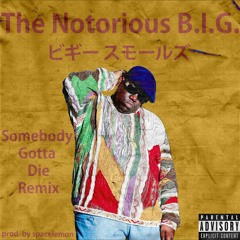 Biggie Smalls - Somebody's Gotta Die (Lofi Remix)