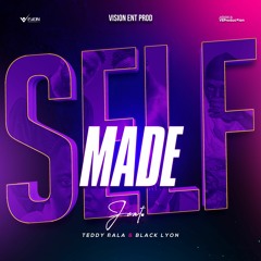 Self Made (feat. Teddy Bala & Black Lyon)