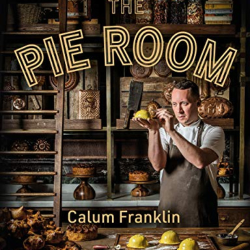 [FREE] EPUB 📫 The Pie Room: 80 achievable and show-stopping pies and sides for pie l