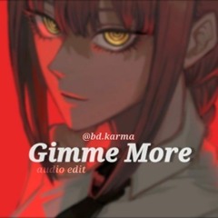 Gimme More [edit audio] 《🎧》
