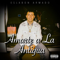 Amarte a La Antigua - Eslabon Armado (Cover)