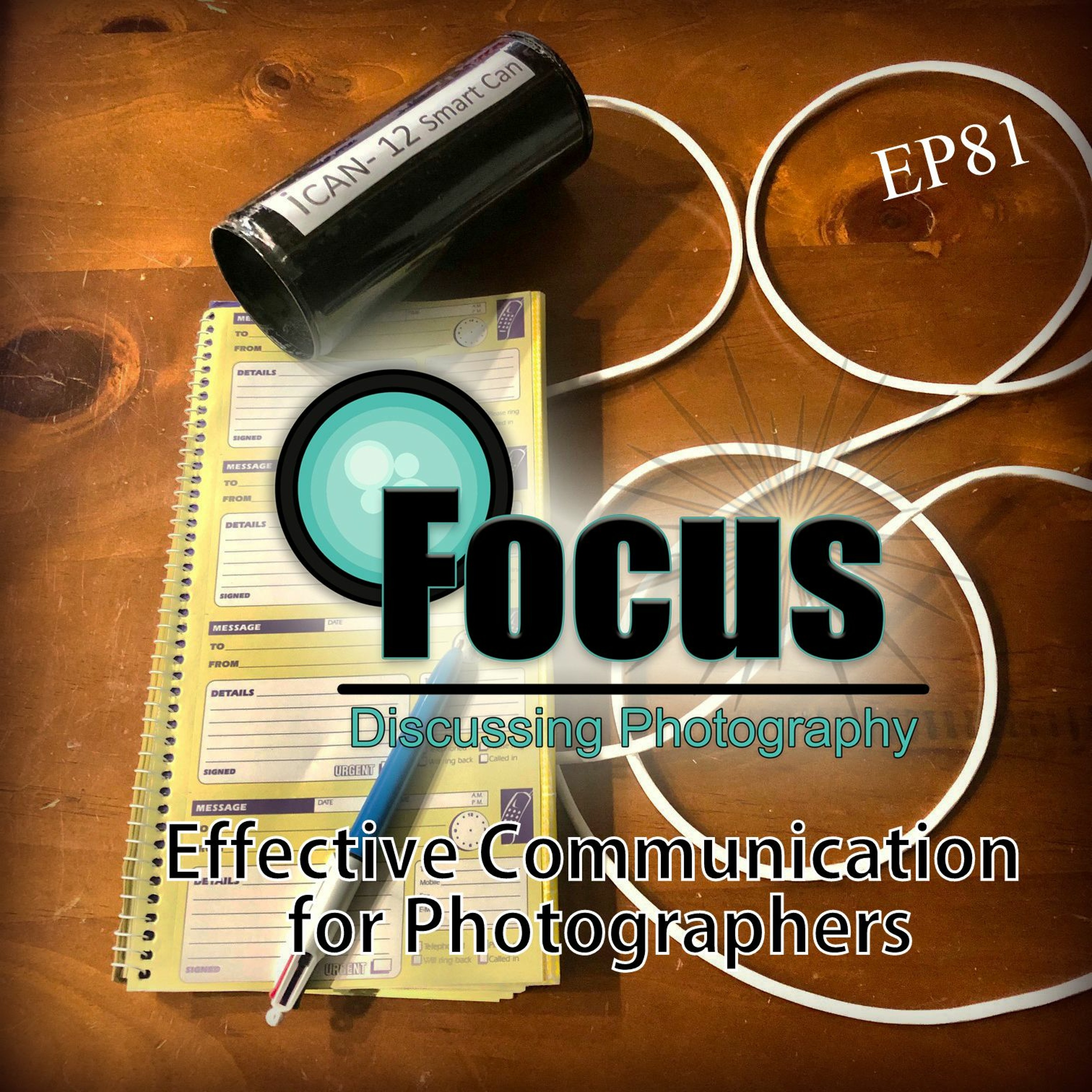 Focus: Photography Podcast with Stephen & Terri, Effective Communication for Photographer's episode artwork