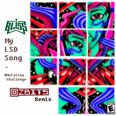 BLiSS - My LSD Song [Ozbits Remix] [hiprog 160 bpm]