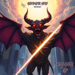 ALEXANDER HEAD - RUN AWAY VIP 👿 ( FREE DOWNLOAD ) 👿