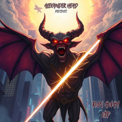 ALEXANDER HEAD - RUN AWAY VIP 👿 ( FREE DOWNLOAD ) 👿