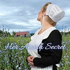 Get EPUB 🖊️ Her Amish Secret: Amish Romance (The Amish Bonnet Sisters Book 20) by  S