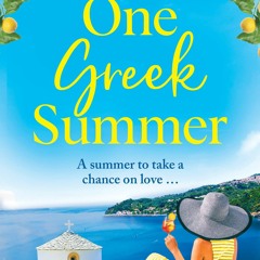 ✔ PDF ❤  FREE One Greek Summer: An escapist, page-turning romantic rea