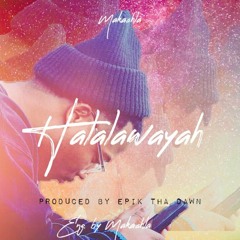 Halalawayah by Makaahla ThePeaceKeeper (Prod. by EpikThaDawn, Eng. by Makaahla).mp3
