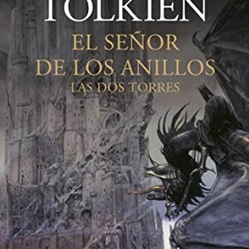 Stream El Señor de los Anillos nº 02/03 Las Dos Torres (Spanish Edition)  $E-book% by Iliduwd583 | Listen online for free on SoundCloud