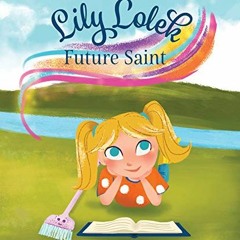 $$ Lily Lolek, Future Saint $Book$