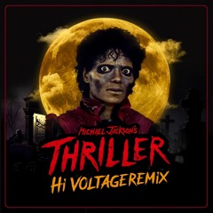 Michael Jackson - Thriller (HI VOLTAGE REMIX)