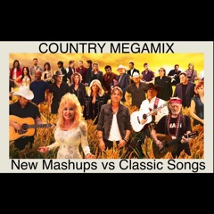 COUNTRY MEGAMIX 2020 (New Mashups vs Classic Songs)