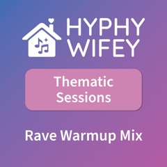 Thematic Sessions: Rave Warmup Mix