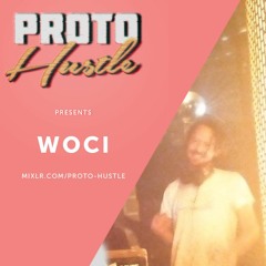 Proto Hustle Presents: WOCI 29-04-2020