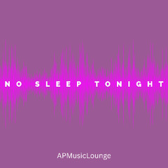 No Sleep Tonight