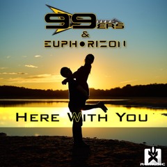 99ers & Euphorizon - Here with You ★ OUT NOW! JETZT ERHÄLTLICH!