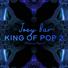 Joey- King of Pop 2