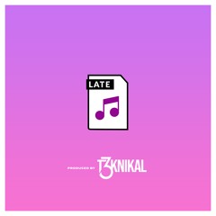 Late Assignment (prod. By T3KNIKAL)