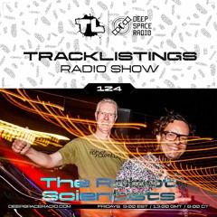 Tracklistings Radio Show #124 (2023.07.14) : The Robot Scientists @ Deep Space Radio