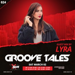 Groove Tales 024 - Guest Mix By Lyra