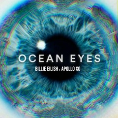 Ocean Eyes (Apollo Xo Remix)