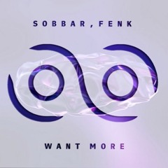 Sobbar, Fenk - Want More FREE DOWNLOAD