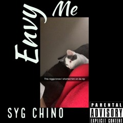 Envy Me SYG Chino(Prod. DEXTAH & Mvmbo)