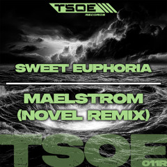Sweet Euphoria - Maelstrom (Novel Remix) | 12 SEP 2025