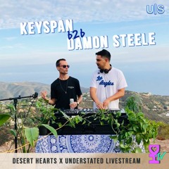 Keyspan b2b Damon Steele - Live from Malibu, CA - Desert Hearts x Understated 24hr Livestream