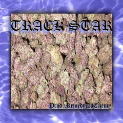 TRACK STAR (Prod. RemedyDaEnemy)