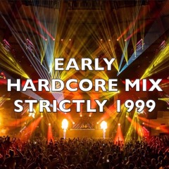 Early Hardcore | Strictly 1999 | Mix 245