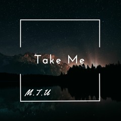 Take Me