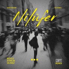 Nilufer - Böyle Ayrılık Olmaz (Zet Remix)