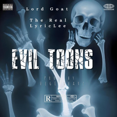 EVIL TOONS with Lord Goat (Goretex of Non Phixion) Prod by Hege BeatZ