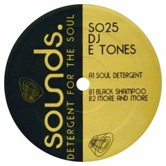 SO25 - DJ E Tones -  Detergent For The Soul (SOUNDS.)