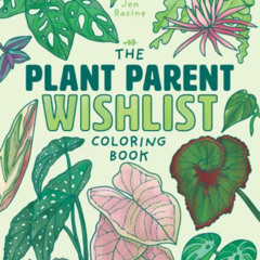 VIEW EBOOK 📨 The Plant Parent Wishlist Coloring Book: Love and Care for Extra Amazin